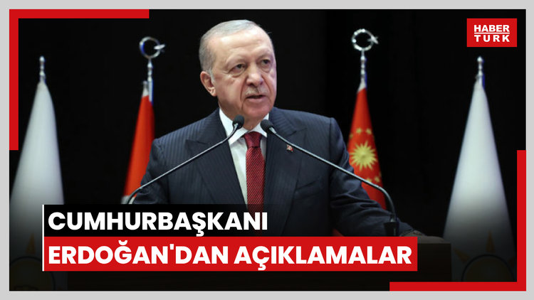 Cumhurbaşkanı Erdoğan'dan açıklamalar