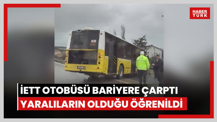 Büyükçekmecede İETT otobüsü yol kenarındaki bariyere çarptı