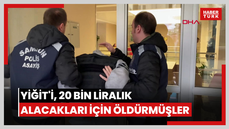 19 yaşındaki Yiğit'i, 20 bin liralık alacakları için öldürmüşler