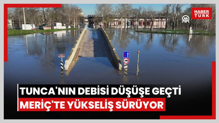 Tunca'nın debisi düşüşe geçti, Meriç'te yükseliş sürüyor
