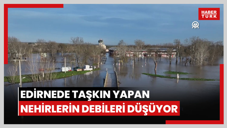 Edirnede taşkın yapan nehirlerin debileri düşüyor