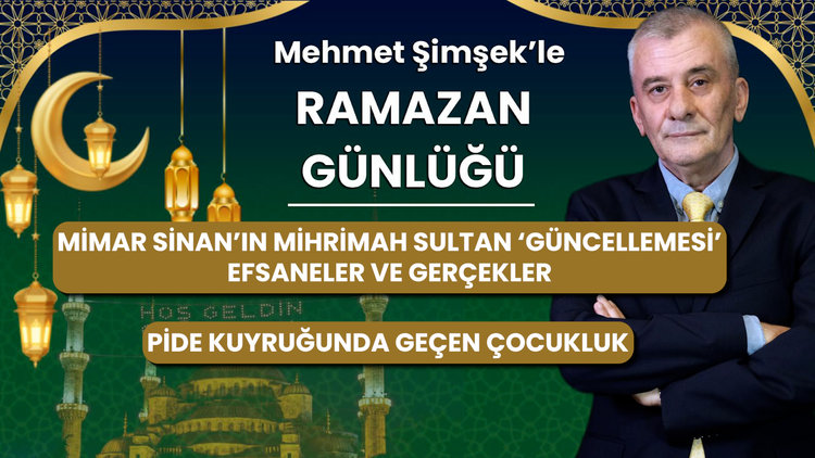 Mimar Sinan'ın Mihrimah Sultan 'güncellemesi', efsaneler ve gerçekler... Pide kuyruğunda geçen çocukluk