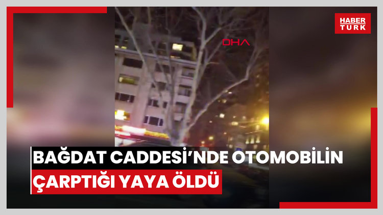 Bağdat Caddesi'nde otomobilin çarptığı yaya öldü; 5 suç kaydı olan sürücü tutuklandı