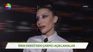 İrem Derici'den çarpıcı açıklamalar!