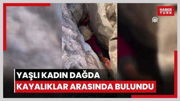 Antalya'da kaybolan 80 yaşındaki yaşlı kadın dağda kayalıklar arasında bulundu