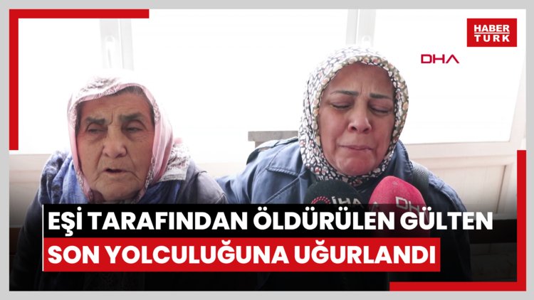 Çatalca'da eşi tarafından öldürülen Gülten, son yolculuğuna uğurlandı