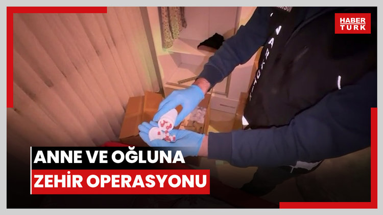 Anne ve oğluna zehir operasyonu!