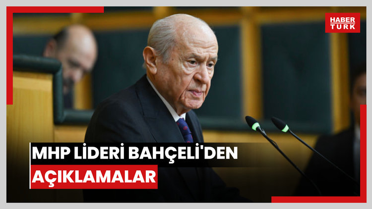 MHP lideri Bahçeli'den açıklamalar
