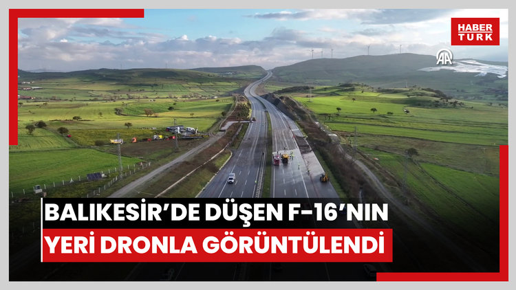 Balıkesirde F-16 uçağının kaza kırıma uğradığı mevki dron ile görüntülendi