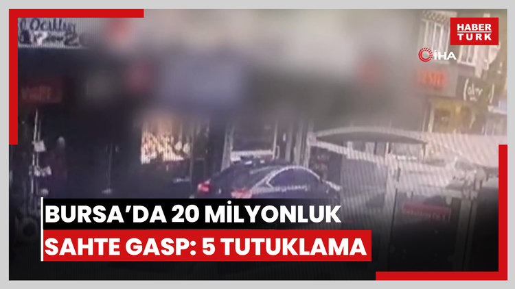 Bursa'da soygun senaryosunu polis çözdü...20 milyonluk sahte gasp planı çökertildi: 5 kişi tutuklandı