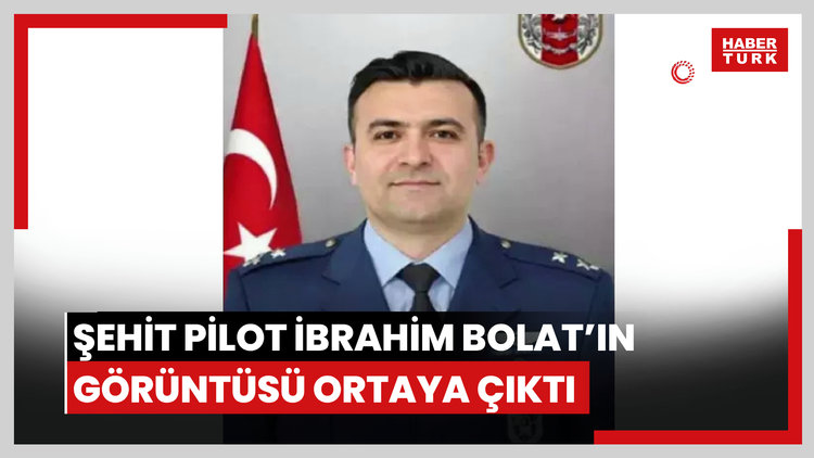 Şehit Hava Pilot Binbaşı İbrahim Bolat'ın görüntüsü ortaya çıktı
