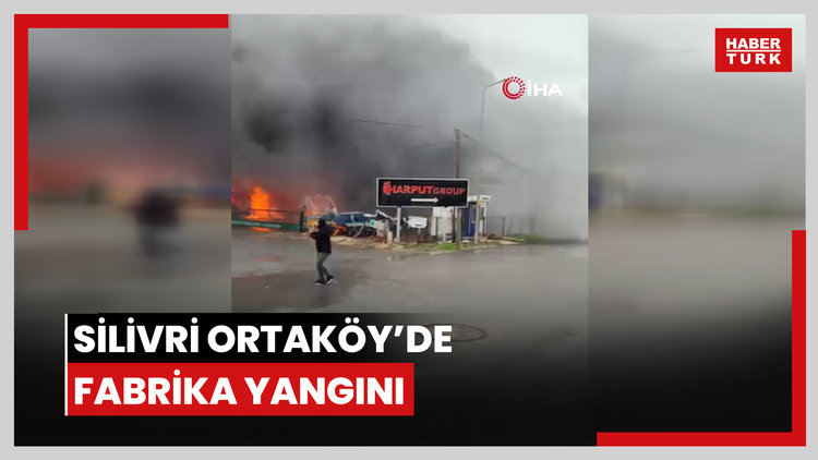 Silivri Ortaköy'de fabrika yangını