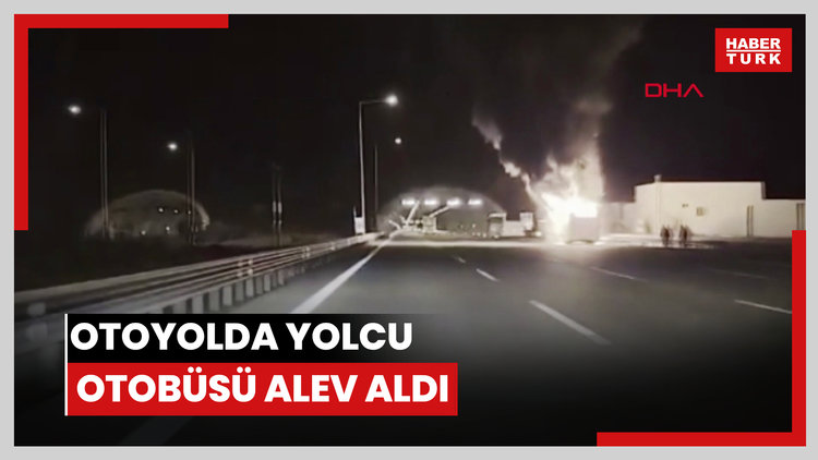 Otoyolda yolcu otobüsü alev aldı