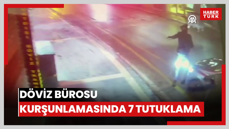 Adanada döviz bürosunun kurşunlanmasına ilişkin 7 kişi tutuklandı