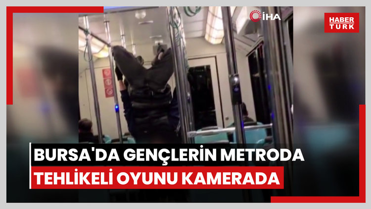 Bursa'da gençlerin metroda tehlikeli oyunu kamerada