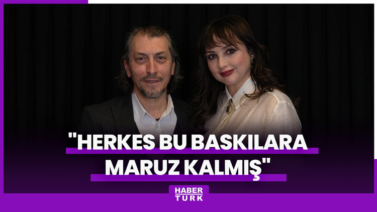 "Herkes bu baskılara maruz kalmış"