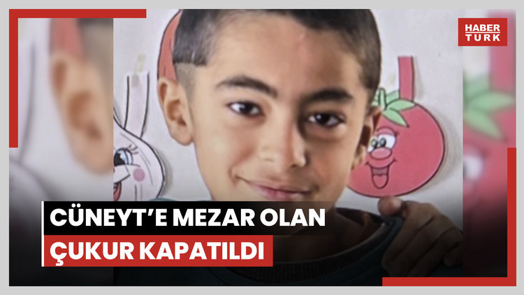 Cüneyt'e mezar olan çukur kapatıldı
