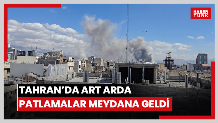 İran'ın başkenti Tahran'da art arda patlamalar meydana geldi