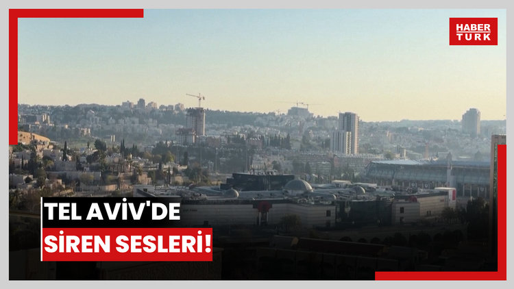Tel Aviv'de siren sesleri!