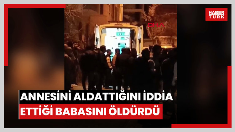 Annesini aldattığını iddia ettiği babasını öldürdü