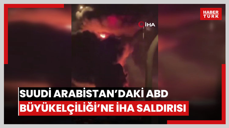 Suudi Arabistan'daki ABD Büyükelçiliği'ne İHA saldırısı yapıldı