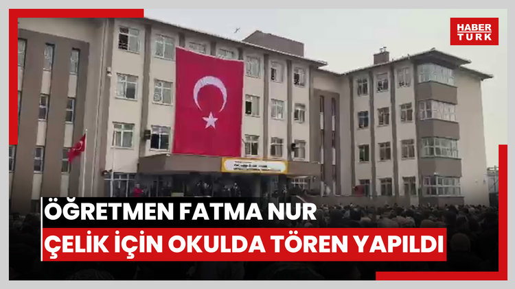 Öğretmen Fatma Nur Çelik için okulda tören yapıldı
