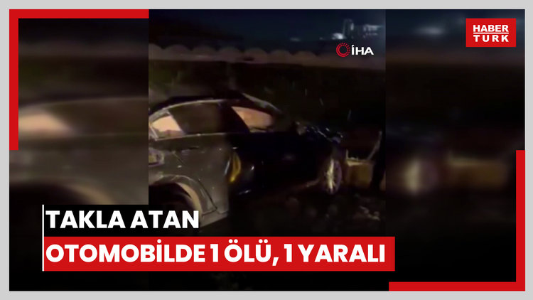 Takla atan otomobil hurdaya döndü: 1 ölü, 1 yaralı