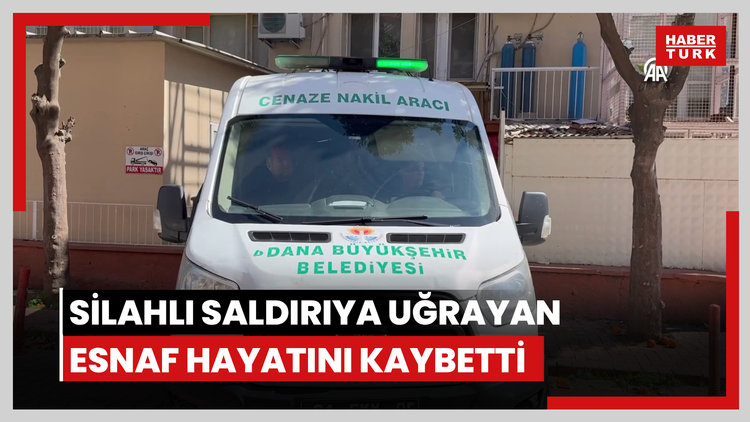 Adana'da iş yerinde silahlı saldırıya uğrayan esnaf hayatını kaybetti