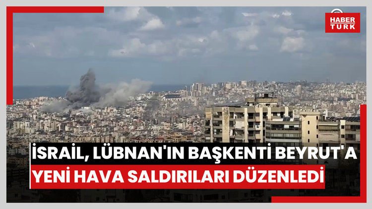 İsrail, Lübnan'ın başkenti Beyrut'a yeni hava saldırıları düzenledi