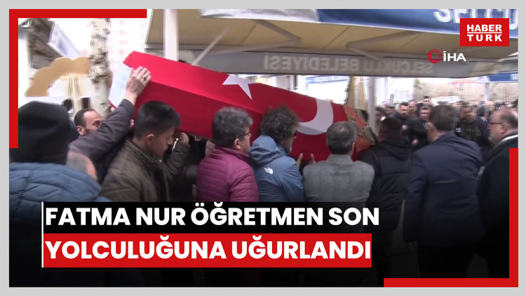 Öğrencisi tarafından öldürülen Fatma Nur öğretmen son yolculuğuna uğurlandı
