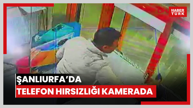 Şanlıurfa'da telefon hırsızlığı kamerada