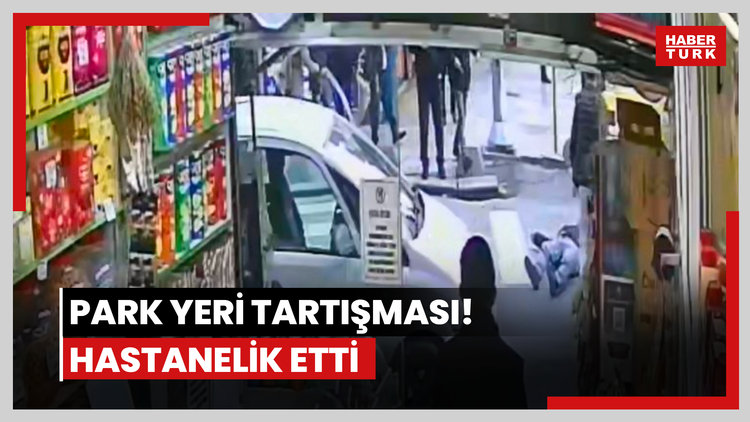 Park yeri tartışması! Hastanelik etti