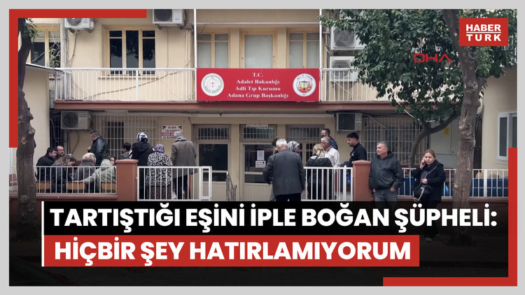 Tartıştığı eşini iple boğan şüpheli: Hiçbir şey hatırlamıyorum