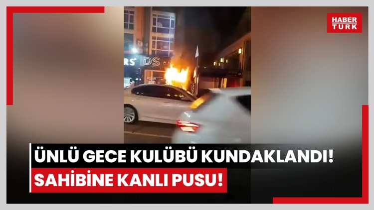 Ünlü gece kulübü kundaklandı! Sahibine kanlı pusu!