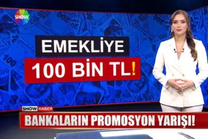 Bankaların promosyon yarışı! | Show Özel Haber