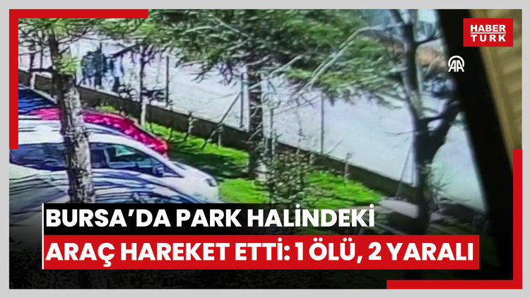 Bursada park halindeyken hareket eden otomobilin çarptığı çocuk öldü, dedesi ve kardeşi yaralandı