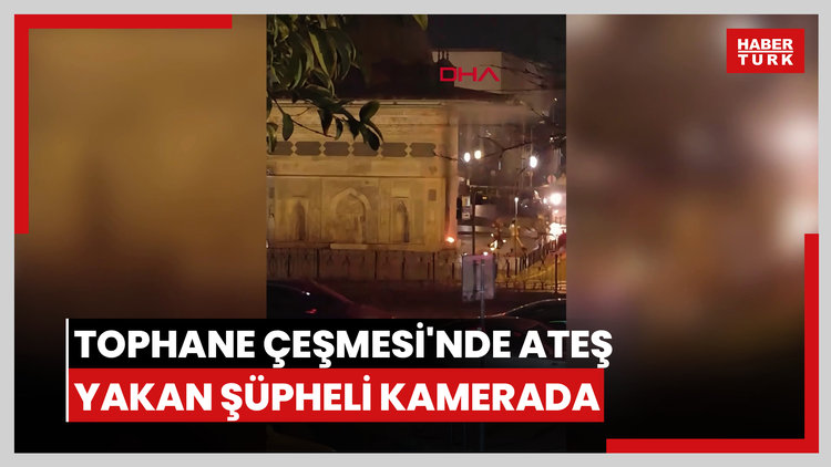 İstanbul - Tophane Çeşmesi'ne ateş yakarak zarar veren şüpheli kamerada: Tarihi eser olduğunu bilmiyordum