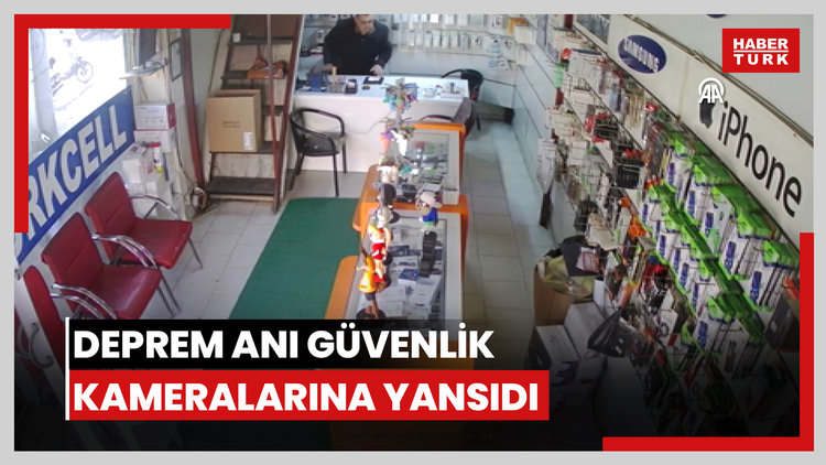 Deprem anı güvenlik kameralarına yansıdı