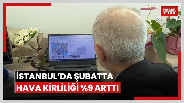 İstanbulda şubatta hava kirliliği geçen yılın aynı dönemine göre yüzde 9 arttı