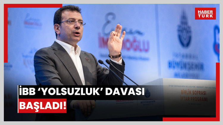 İBB 'yolsuzluk' davası başladı! İşte son gelişmeler