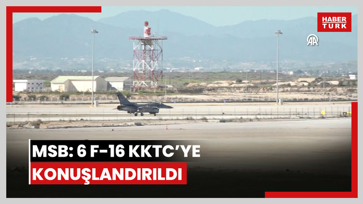 MSB: 6 F-16 savaş uçağı ve hava savunma sistemleri KKTCye konuşlandırıldı