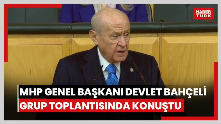 MHP Genel Başkanı Devlet Bahçeli grup toplantısında konuştu