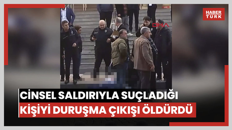 Cinsel saldırıyla suçladığı kişiyi duruşma çıkışı öldüren şüpheli: Sinirlerime hakim olamadım
