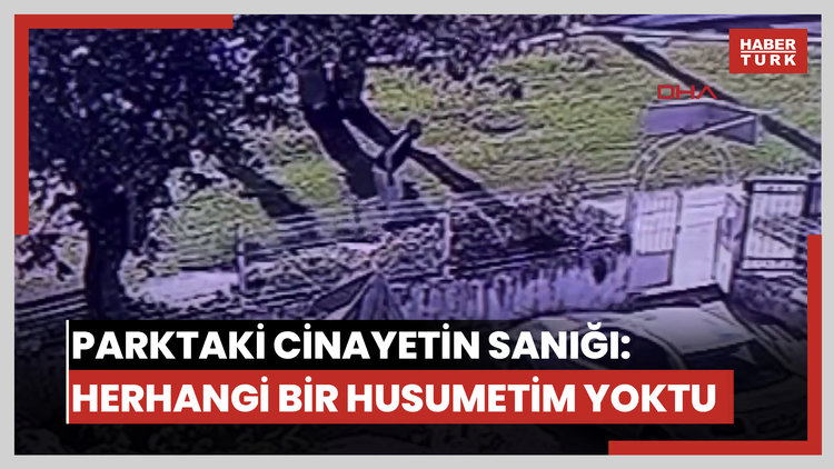 Parktaki cinayetin sanığı: Herhangi bir husumetim yoktu