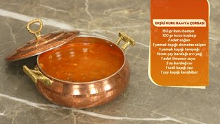 Ekşili kuru bamya çorbası tarifi!