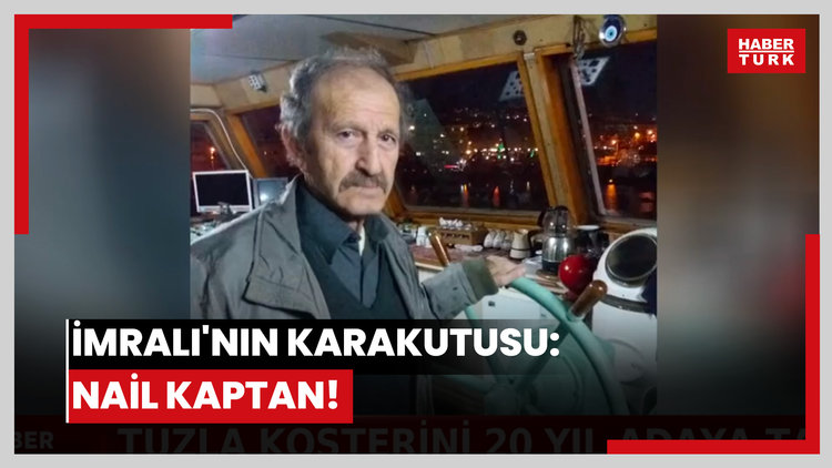İmralı'nın karakutusu: Nail kaptan!