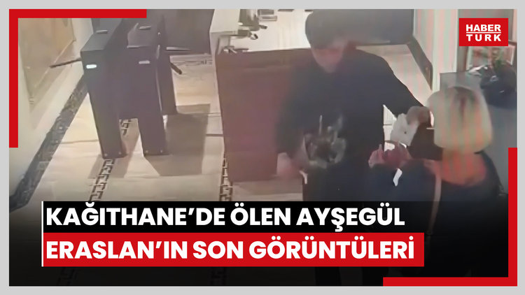 Kağıthane'de ölen Ayşegül Eraslan'ın son görüntüleri; oyuncu Sunay Kurtuluş 1 saat önce evine gelmiş