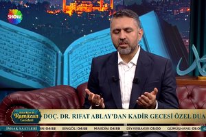 Doç. Dr. Rıfat Ablay'dan Kadir Gecesi özel duası! 