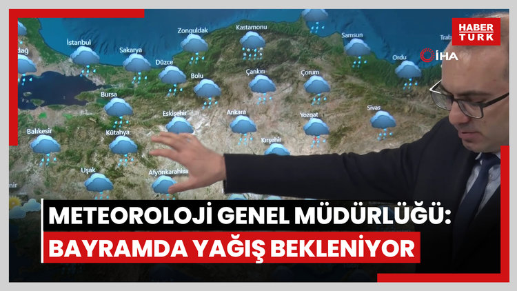 Meteoroloji Genel Müdürlüğü duyurdu: "Bayram boyunca ülke genelinde yağışlı hava hakim olacak"