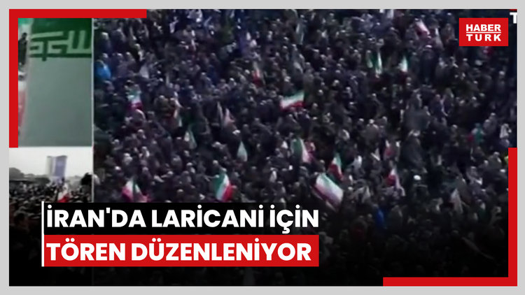 İran'da Laricani için tören düzenleniyor